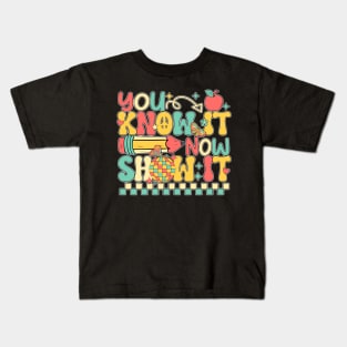 Groovy You Know It Now Show It Testing Day  Kids Funny Kids T-Shirt